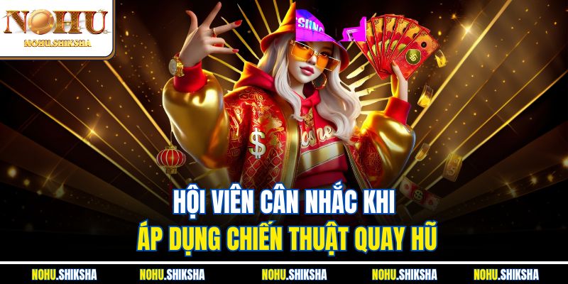 Quay Nổ Hũ Auto Hay Thủ Công Hiệu Quả Hơn Để Phá Kèo? 4 Hội viên cân nhắc khi áp dụng chiến thuật quay hũ