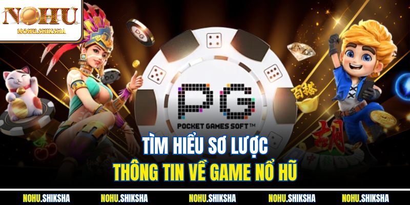Cách Nhận Biết Máy Sắp Nổ Hũ - Bật Mí Các Dấu Hiệu Chi Tiết 2 Tìm hiểu sơ lược thông tin về game nổ hũ